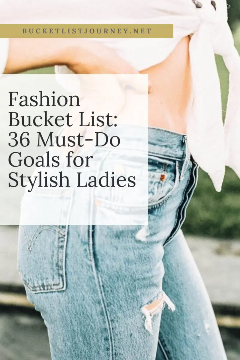 Fashion Bucket List 36 Must-Do Goals for Stylish Ladies