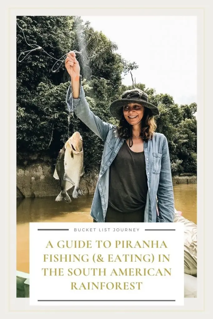 A Guide to Piranha Fishing (& Eating) in the South American Rainforest