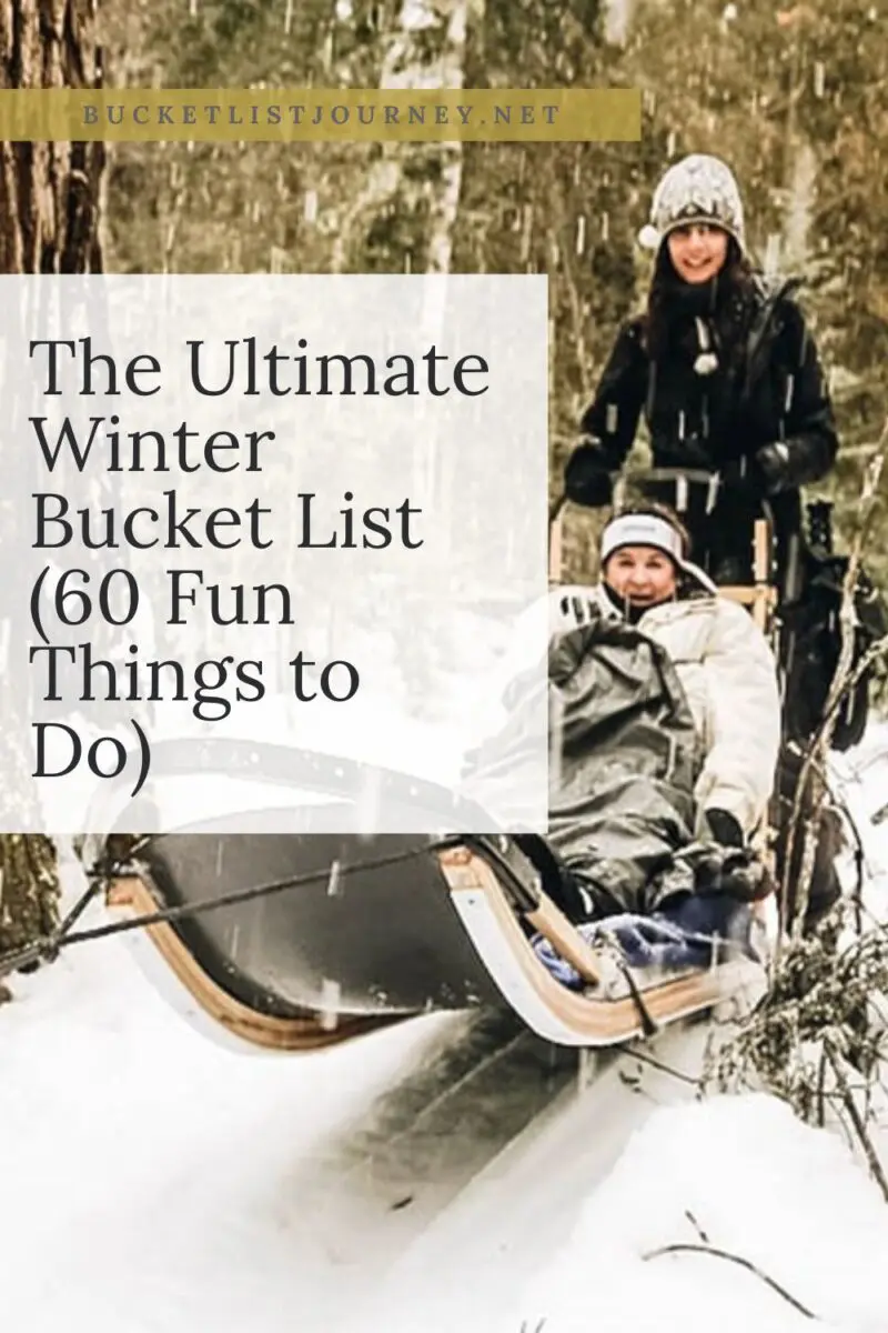 Winter Bucket List Pinterest The Ultimate Winter Bucket List (60 Fun Things to Do)