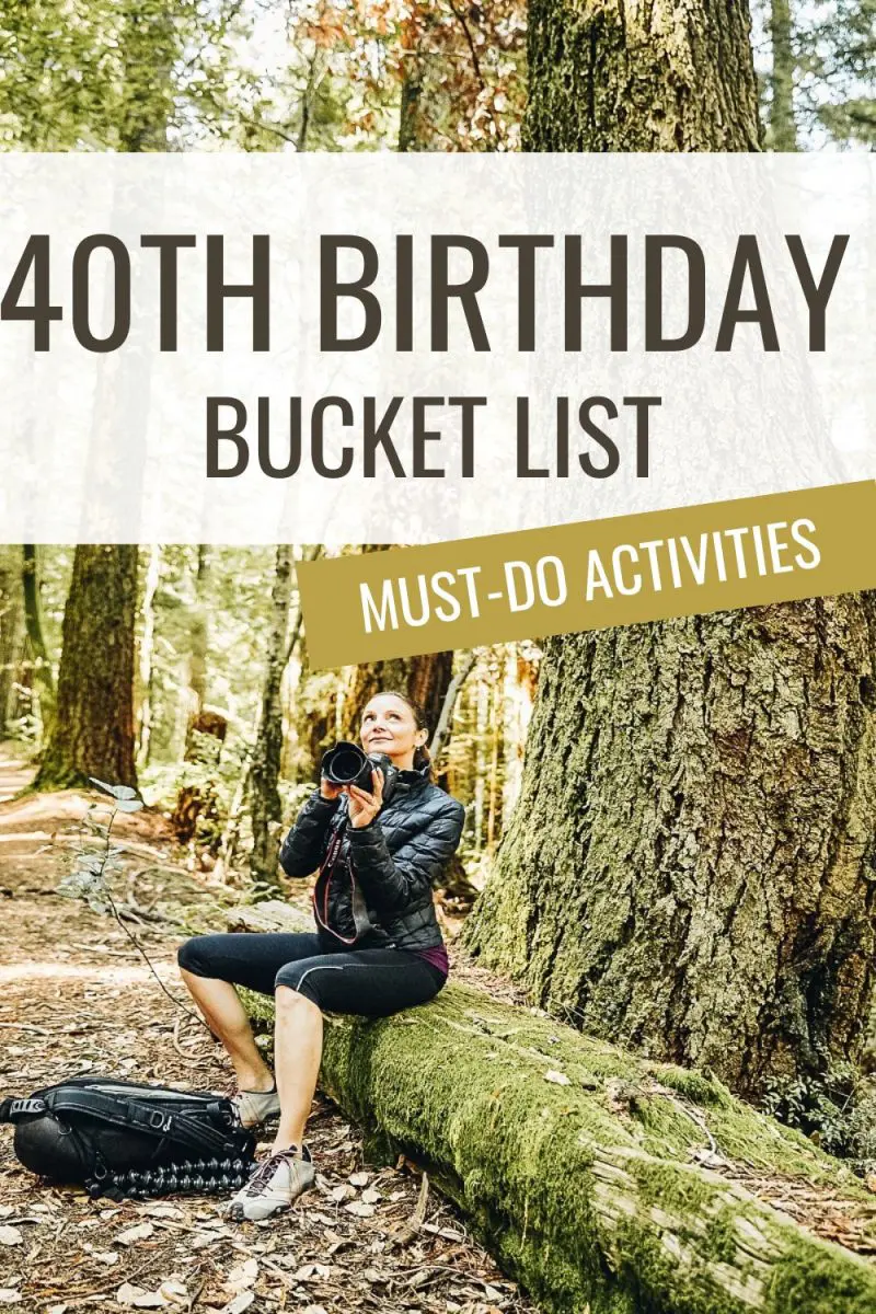 40th Birthday Bucket List Must-Do Activities