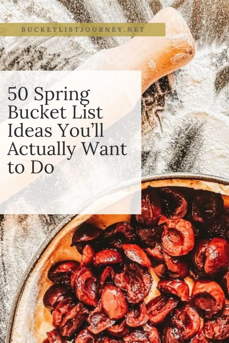 50 Spring Bucket List Ideas You’ll Actually Want to Do 