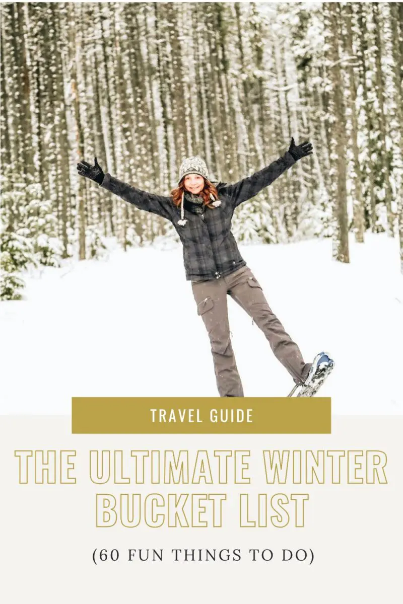 Winter Bucket List Pinterest The Ultimate Winter Bucket List (60 Fun Things to Do)