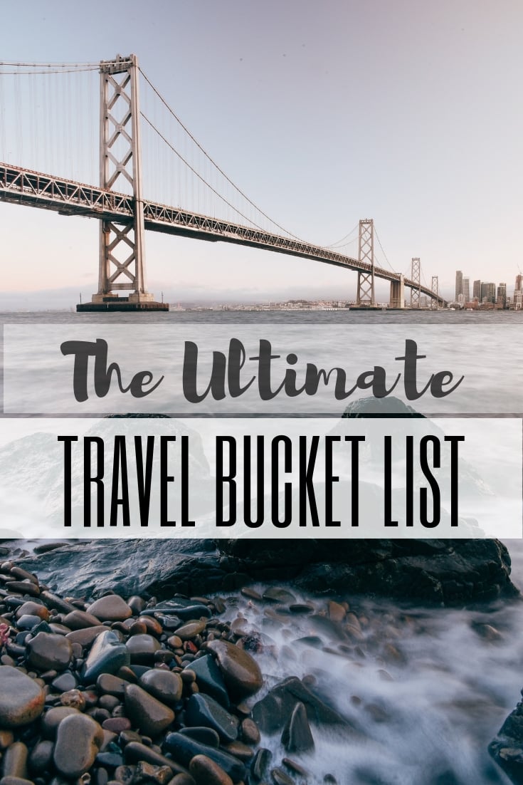 Ultimate Travel Bucket List: 50 Best Experiences & Must ...