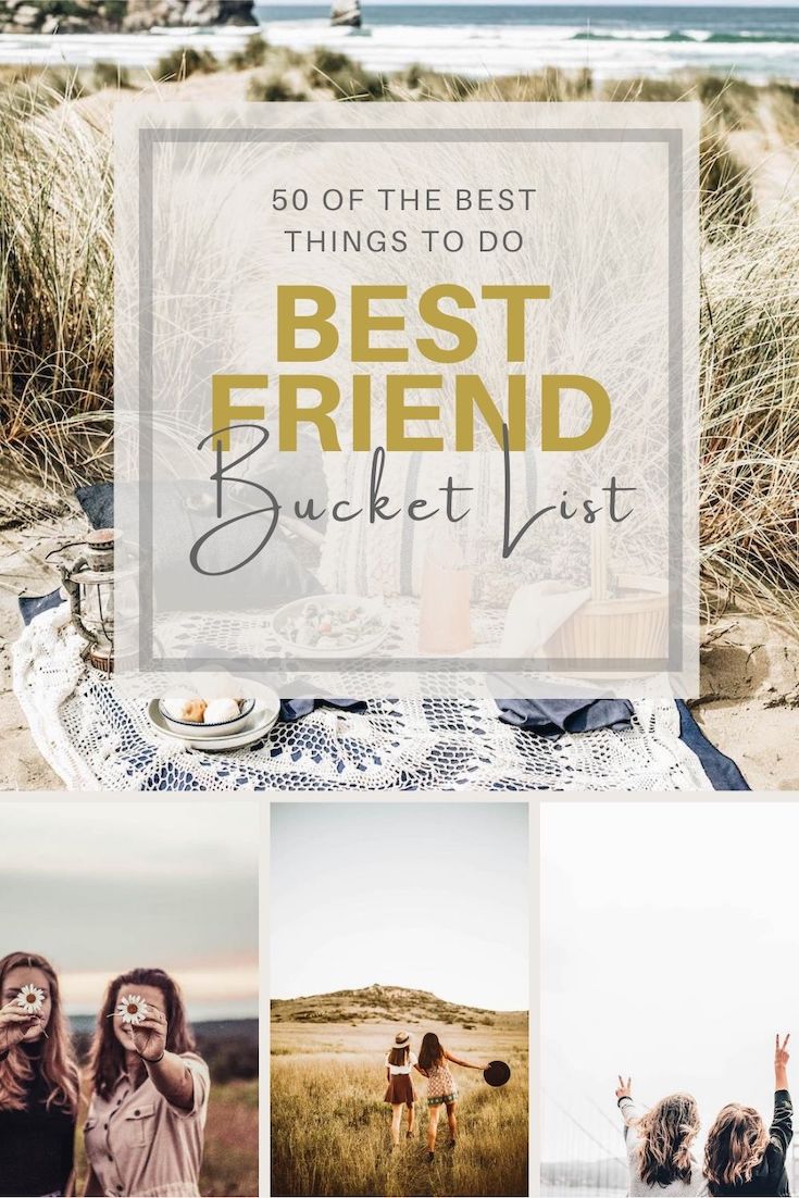 Best Friend Bucket List 50 Fun Things to Do With Your BFF