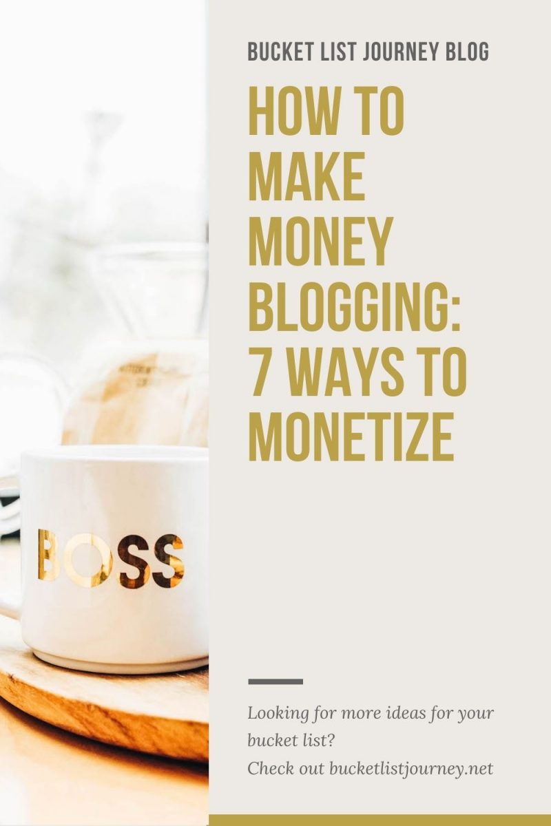 How to Make Money Blogging: 7 Ways to Monetize