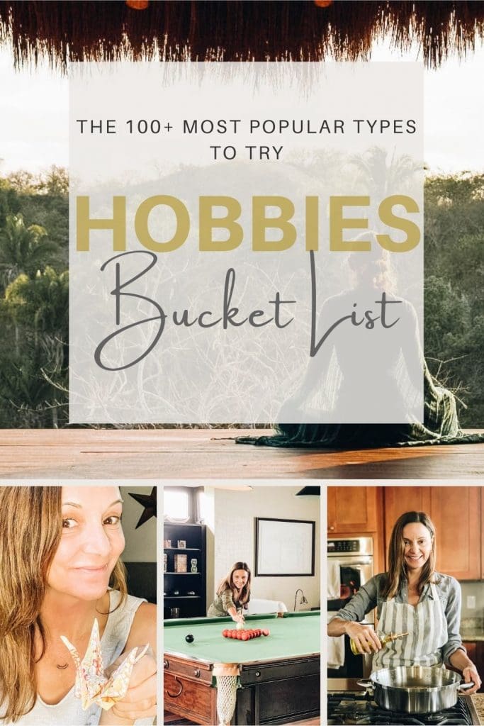 Hobbies Bucket List: The 100+ Most Popular Types to Try